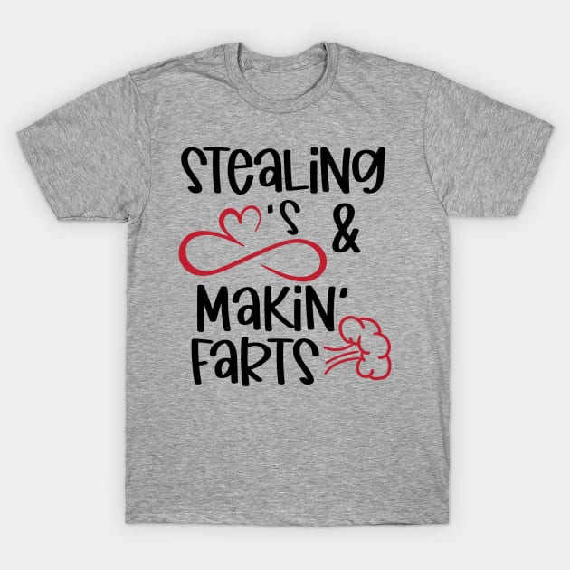 Stealing Hearts and Makin' Farts T-Shirt by busines_night